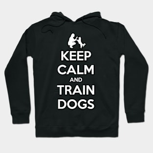 Keep Calm and Train Dogs F Hoodie